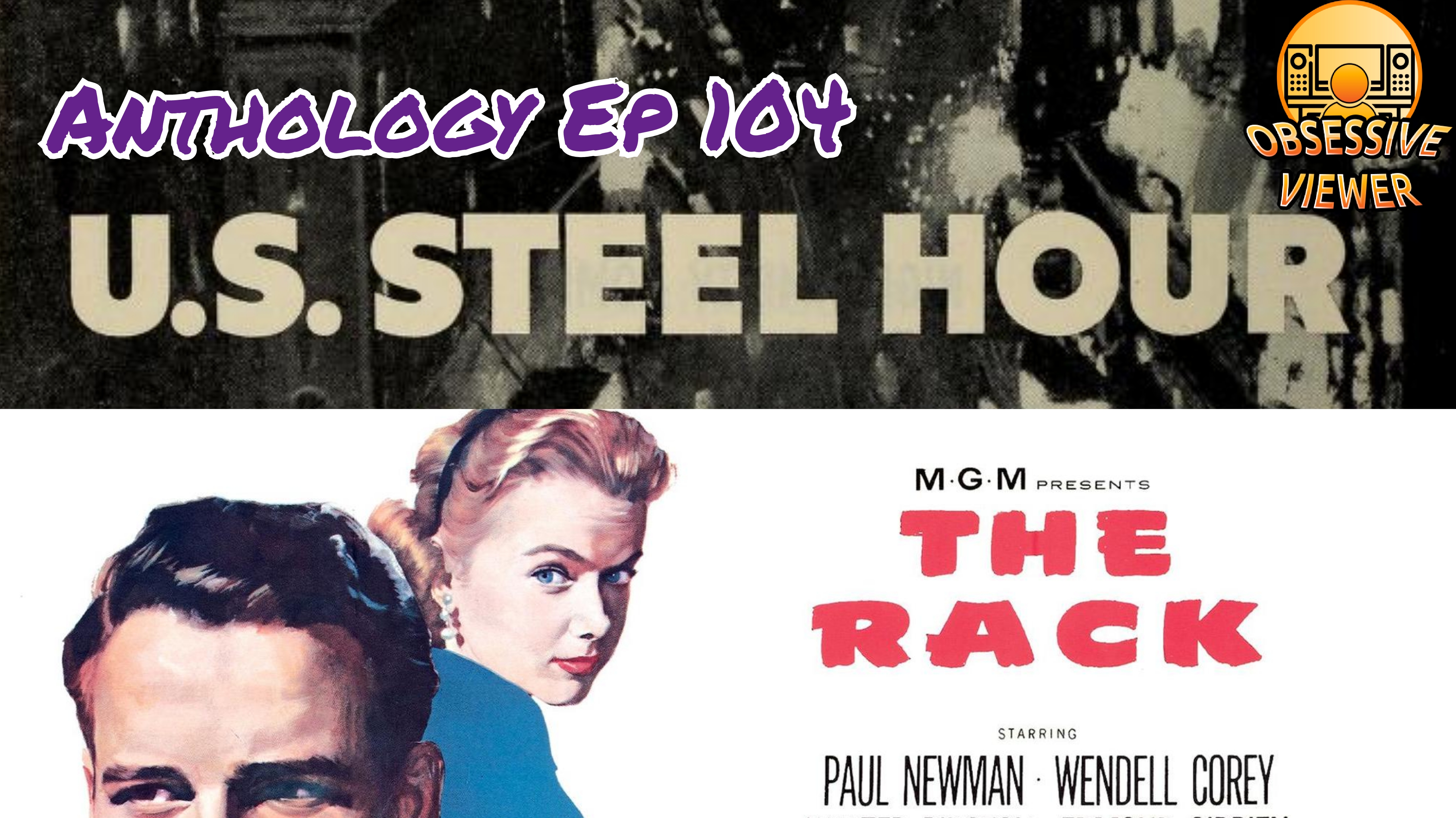 Anthology – 104 – The Rack (United States Steel Hour S02E16) + The Rack (1956) with Anthony “Tiny” Ramion (The Obsessive Viewer and Tower Junkies Podcasts)